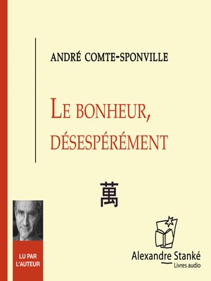 cover image of Le bonheur, désespérément
